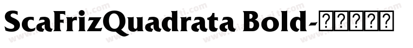 ScaFrizQuadrata Bold字体转换